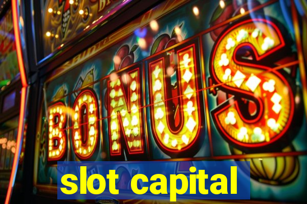 slot capital