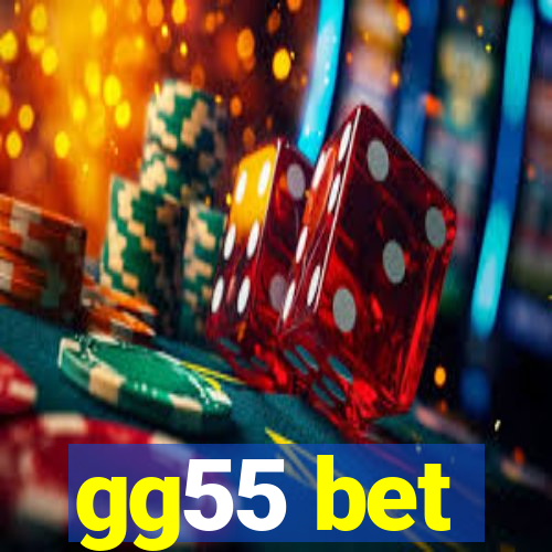 gg55 bet