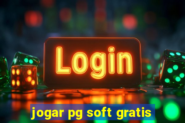 jogar pg soft gratis