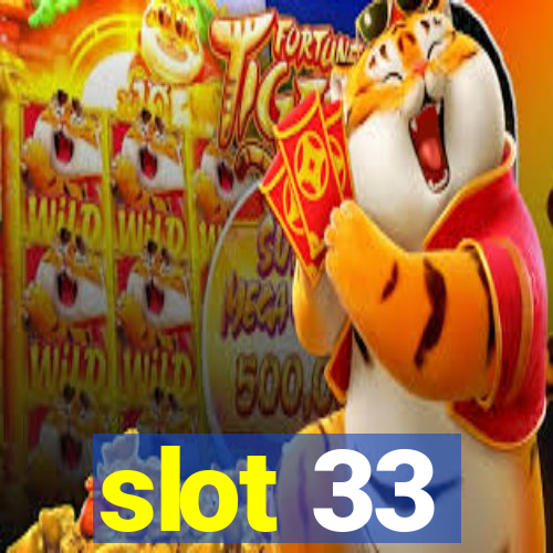 slot 33