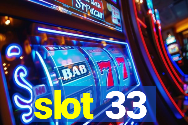 slot 33