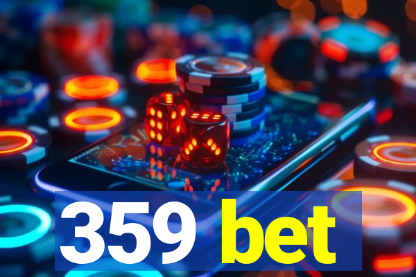 359 bet