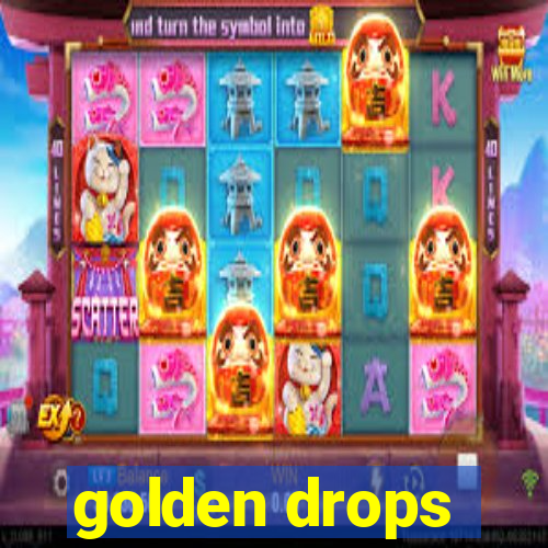 golden drops