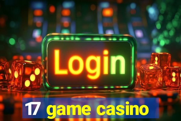 17 game casino