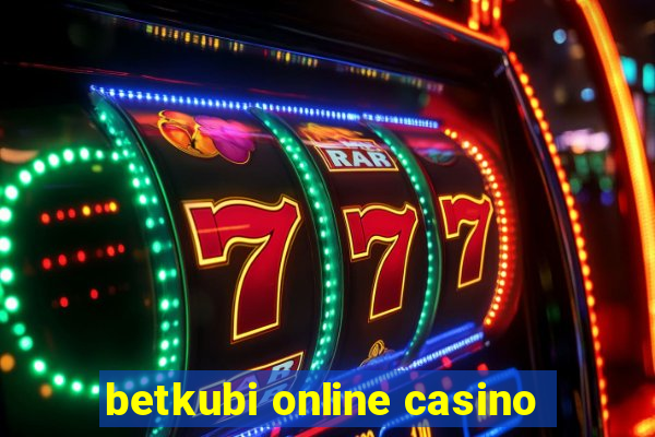 betkubi online casino