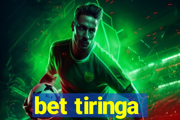 bet tiringa