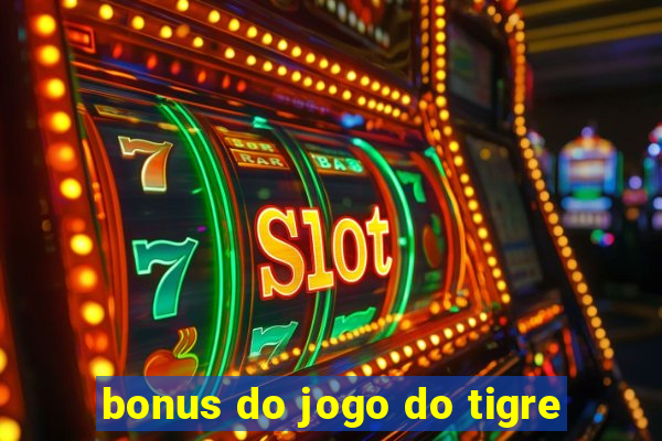 bonus do jogo do tigre