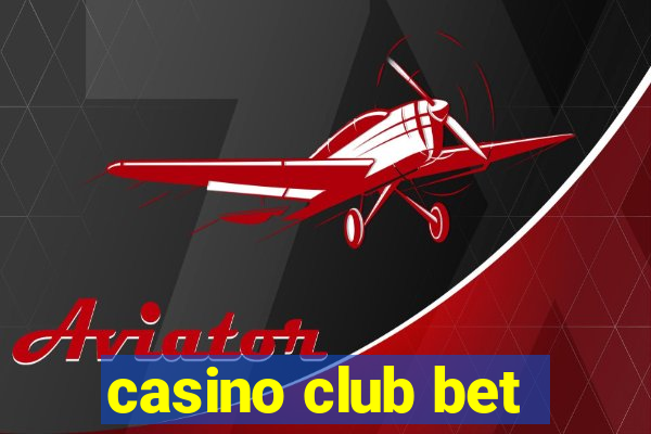 casino club bet