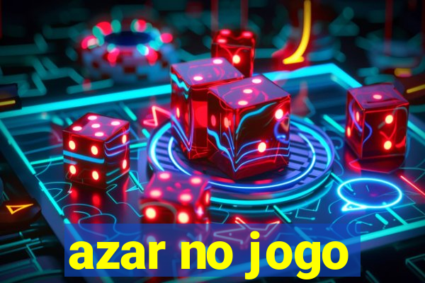 azar no jogo