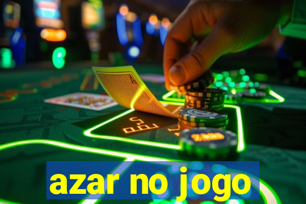 azar no jogo