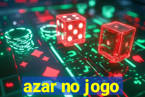 azar no jogo