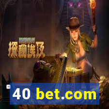 40 bet.com