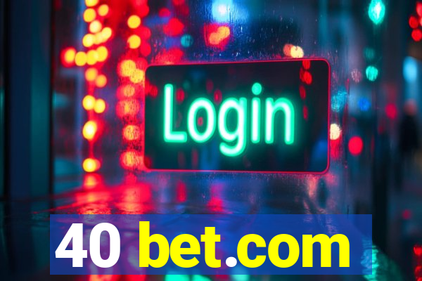 40 bet.com