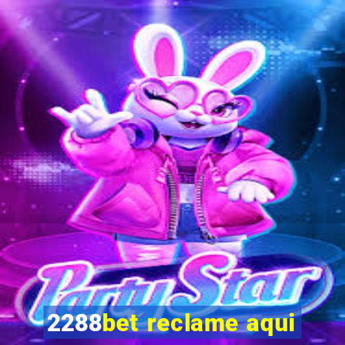 2288bet reclame aqui