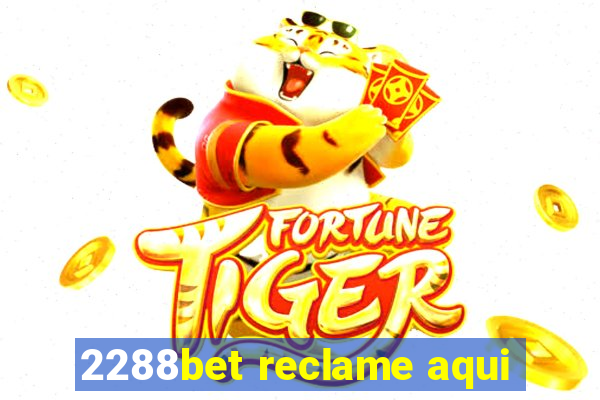 2288bet reclame aqui