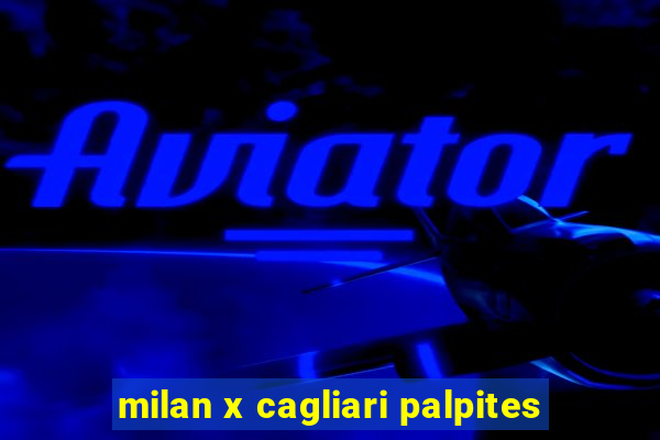 milan x cagliari palpites