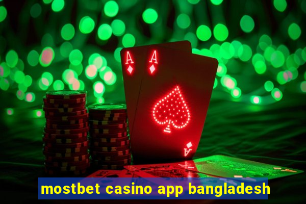 mostbet casino app bangladesh