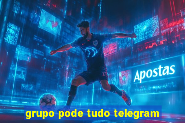 grupo pode tudo telegram