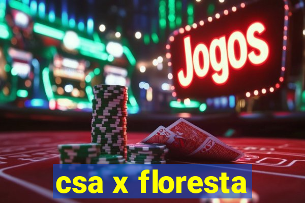 csa x floresta