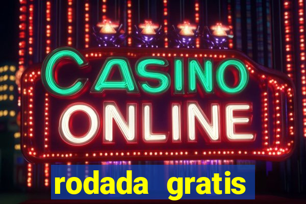 rodada gratis fortune tiger