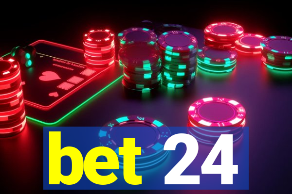 bet 24