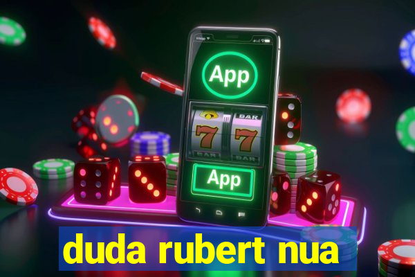 duda rubert nua