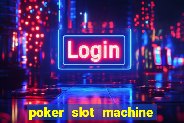 poker slot machine games free