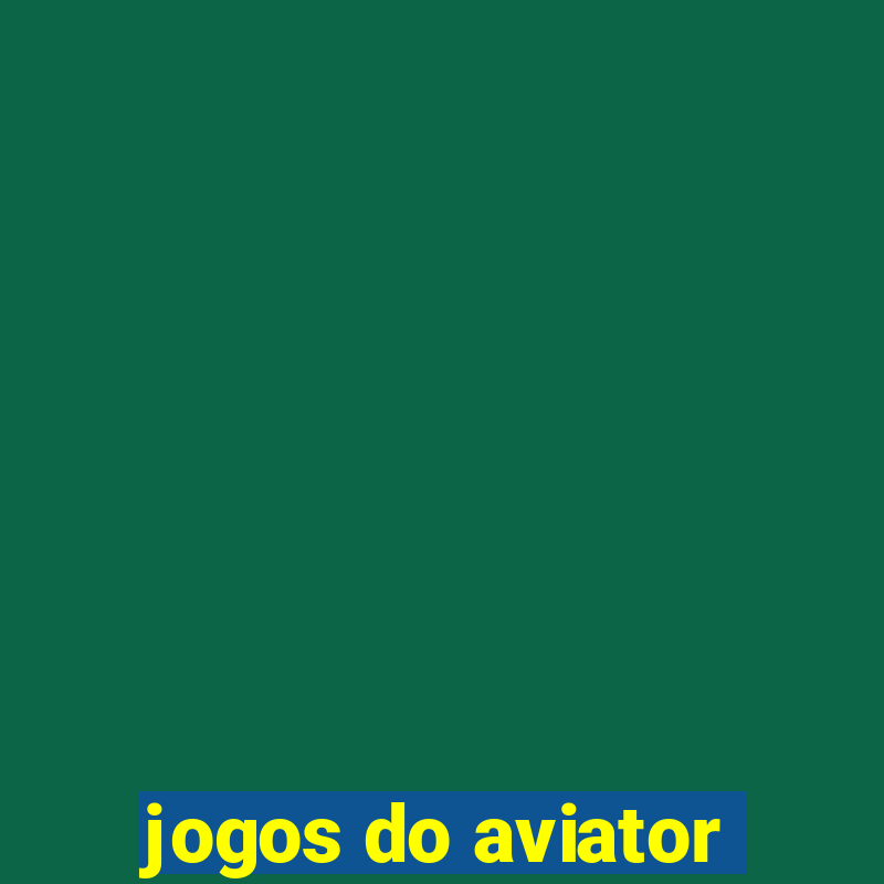 jogos do aviator