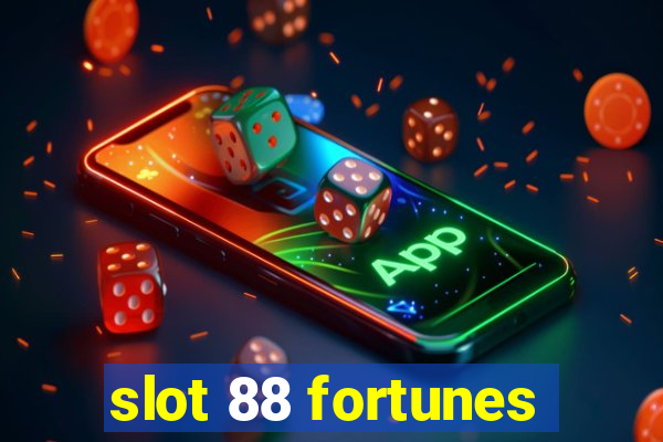 slot 88 fortunes