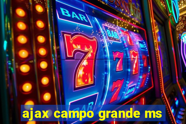 ajax campo grande ms