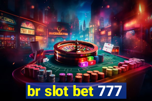 br slot bet 777