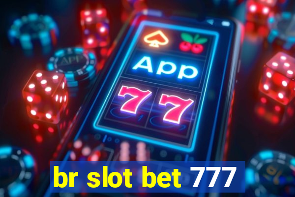 br slot bet 777