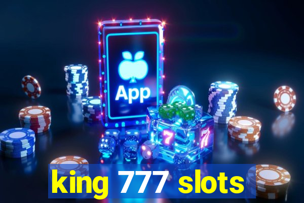 king 777 slots