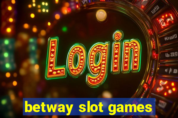 betway slot games