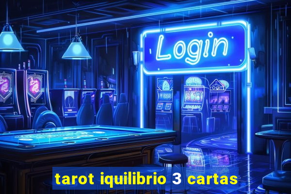 tarot iquilibrio 3 cartas