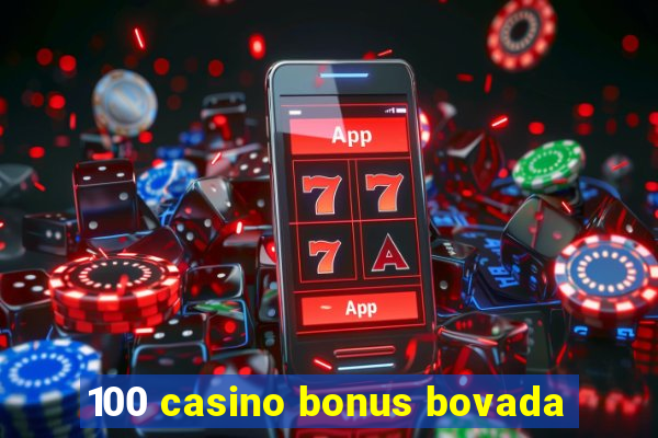 100 casino bonus bovada