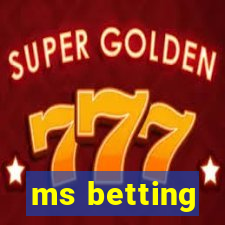 ms betting