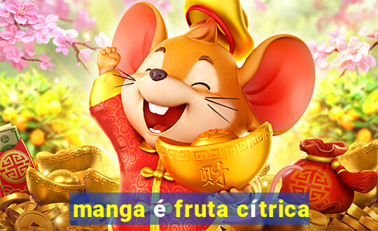 manga é fruta cítrica