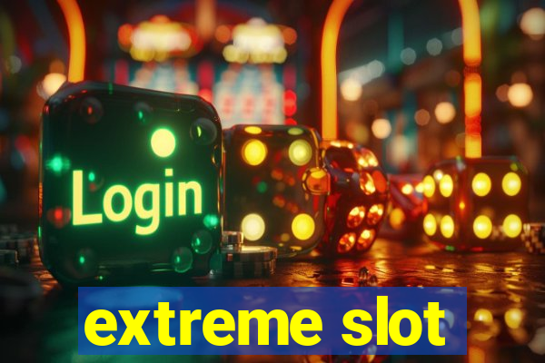 extreme slot