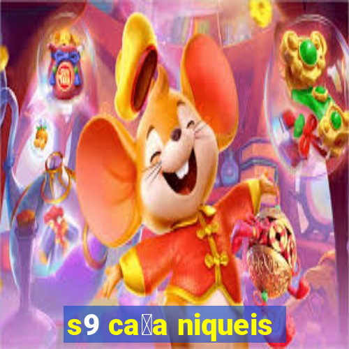 s9 ca莽a niqueis