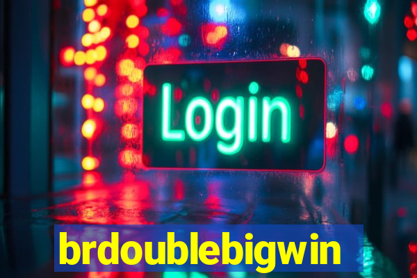 brdoublebigwin