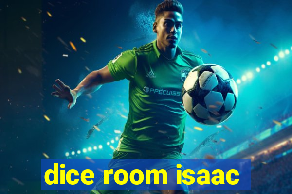 dice room isaac