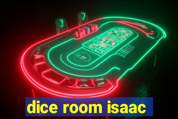 dice room isaac