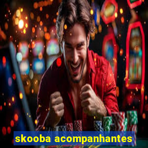 skooba acompanhantes