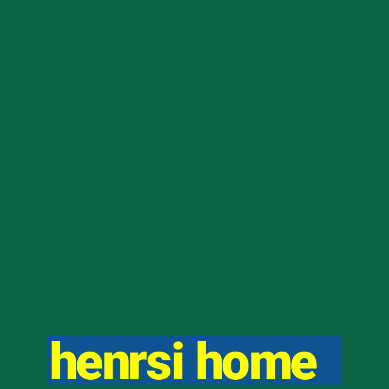 henrsi home