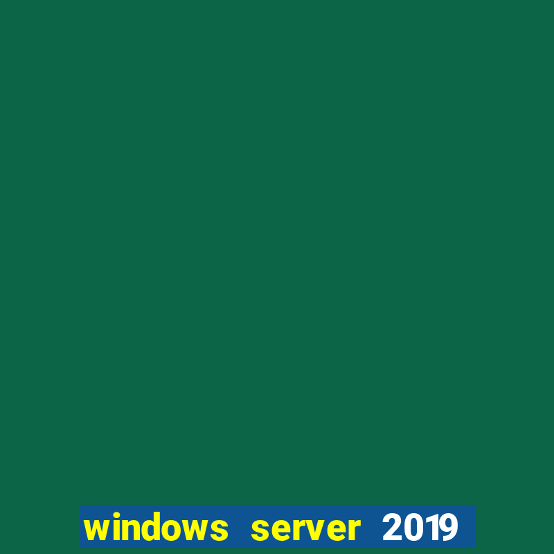 windows server 2019 iso pt-br download