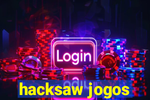 hacksaw jogos