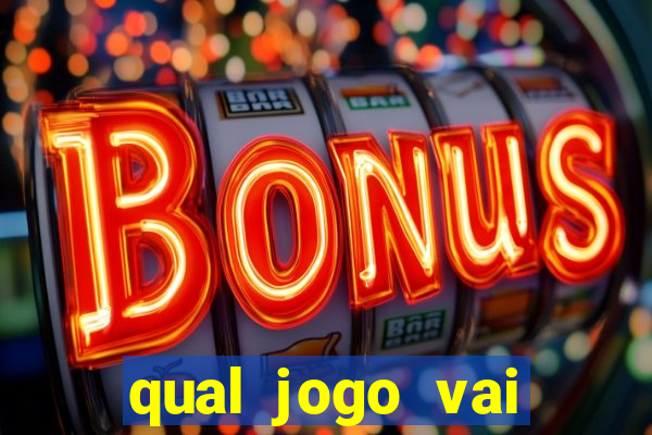 qual jogo vai passar ma globo hoje