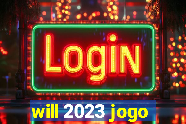 will 2023 jogo