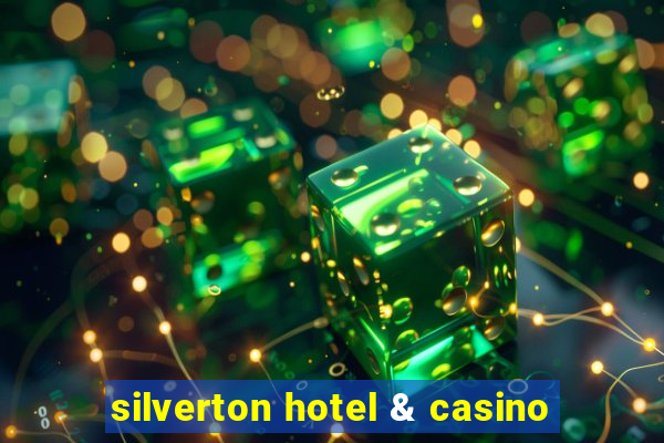 silverton hotel & casino